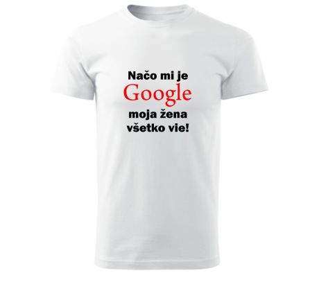 Tričko načo mi je google