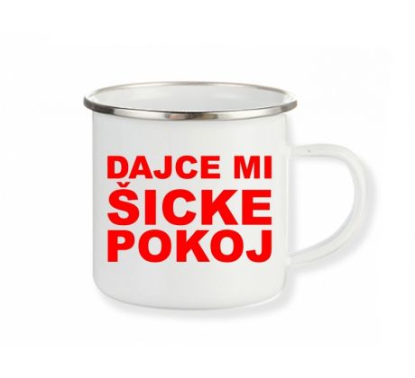 Smaltovaný hrnček Dajce mi šicke pokoj červený