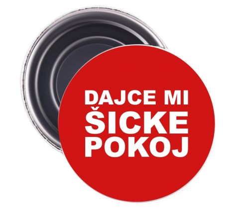 Magnetka Dajce mi šicke pokoj červená