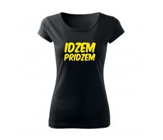 Dámske tričko Idzem pridzem