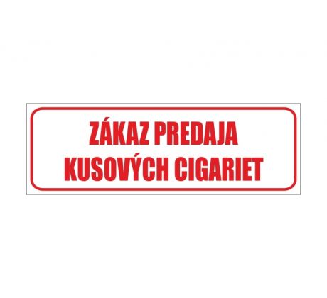 Samolepka ZÁKAZ PREDAJA KUSOVÝCH CIGARIET / 30 x 10 cm